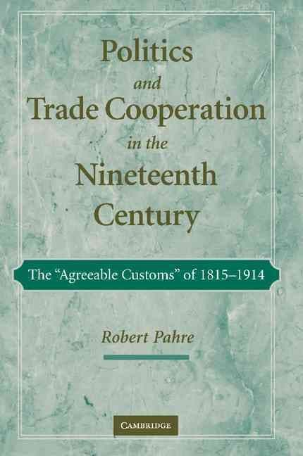 Politics and Trade Cooperation in the Nineteenth Century