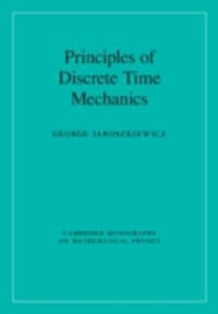 Principles of Discrete Time Mechanics