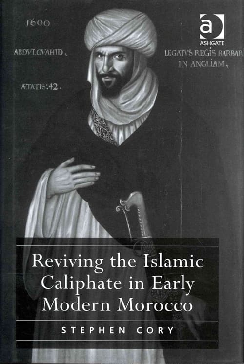 Reviving the Islamic Caliphate in Early Modern Morocco