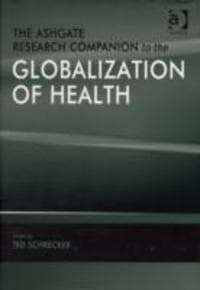 The Ashgate Research Companion to the Globalization of Health