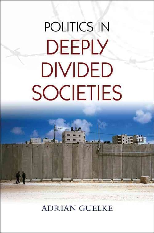 Politics in Deeply Divided Societies