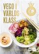 Vego i världsklass : Hållbar mat för en aktiv livsstil Vego i världsklass : Hållbar mat för en aktiv livsstil
