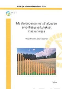 Maatalouden ja metsätalouden arvonlisäysvaikutukset maakunnissa