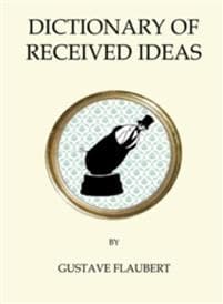 Dictionary of Received Ideas