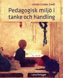 Pedagogisk miljö i tanke och handling
