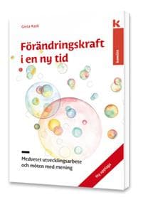 Förändringskraft i en ny tid : medvetet utvecklingsarbete och möten med mening