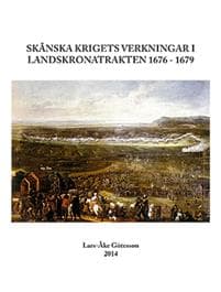 Skånska krigets verkningar i Landskronatrakten 1676 - 1679