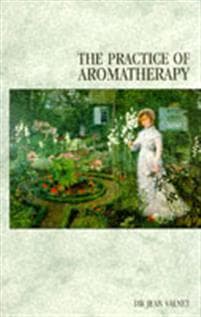 The Practice Of Aromatherapy