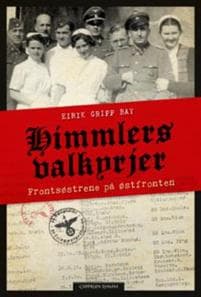 Himmlers valkyrjer; frontsøstrene på østfronten