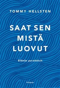 Saat sen mistä luovut