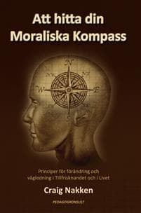Att hitta din moraliska kompass : principer för förändring och vägledning i tillfrisknandet och i livet