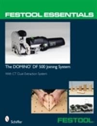 Festool® Essentials: The DOMINO DF 500 Joining System