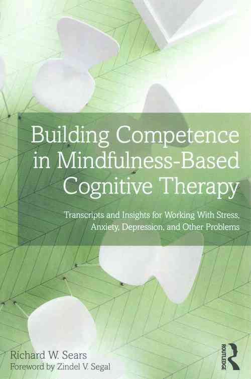Building Competence in Mindfulness-Based Cognitive Therapy
