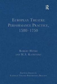 European Theatre Performance Practice, 1580-1750