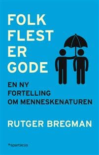 Folk flest er gode: en ny fortelling om menneskenaturen
