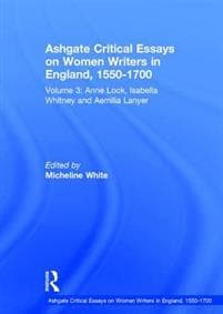 Ashgate Critical Essays on Women Writers in England, 1550-1700