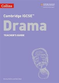 Cambridge IGCSE (TM) Drama Teacher's Guide