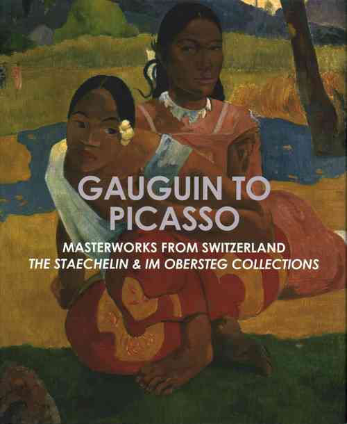 Gauguin to Picasso: Masterworks from Switzerland
