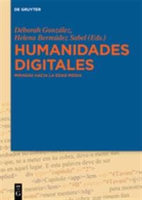 Humanidades Digitales: Miradas Hacia La Edad Media