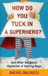 How Do You Tuck In a Superhero?