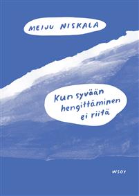 Tilaa Kun syvään hengittäminen ei riitä