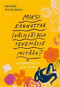 Miksi kannattaa (välillä) olla tekemättä mitään?