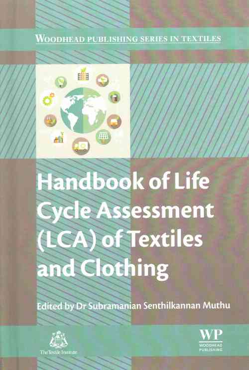 Handbook of Life Cycle Assessment (LCA) of Textiles and Clothing