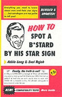 How To Spot A Bastard By His Star Sign