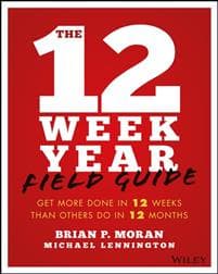 The 12 Week Year Field Guide