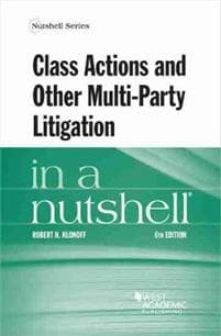 Class Actions and Other MultiParty Litigation in a Nutshell Robert H