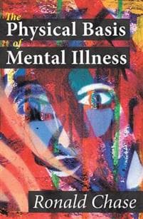 The Physical Basis of Mental Illness