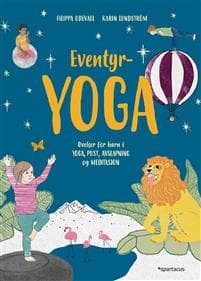 Eventyryoga; øvelser for barn i yoga, pust, avslapning og meditasjon
