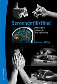 Beroendetillstånd - Mekanismer, diagnostik och behandling