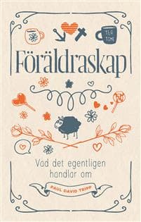 Föräldraskap : vad det egentligen handlar om