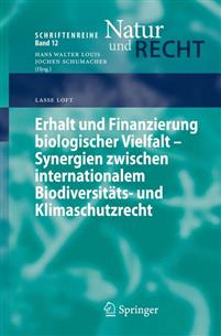 Erhalt Und Finanzierung Biologischer Vielfalt - Synergien Zwischen Internationalem Biodiversitats- Und Klimaschutzrecht