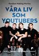Våra liv som youtubers Våra liv som youtubers