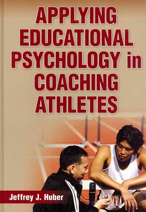 Applying Educational Psychology in Coaching Athletes