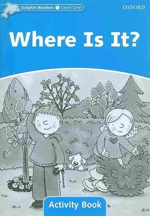 Dolphin Readers Level 1: Where Is It? Activity Book