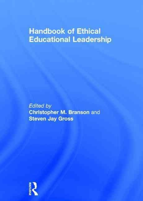 Handbook of Ethical Educational Leadership