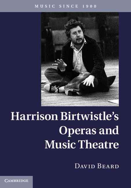 Harrison Birtwistle's Operas and Music Theatre
