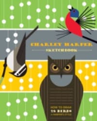 Charley Harper Sketchbook How to Draw 28 Birds in Harper's Style