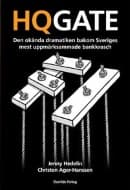 HQGATE : den okända dramatiken bakom Sveriges mest uppmärksammade bankkrasch
