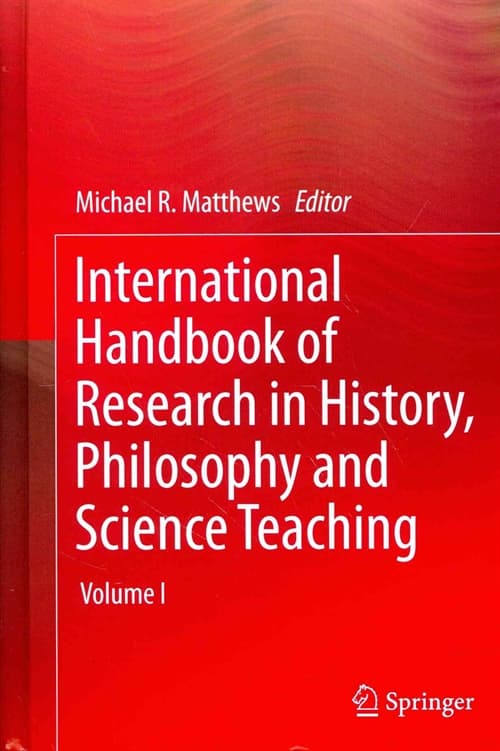 International Handbook of Research in History, Philosophy and Science Teaching