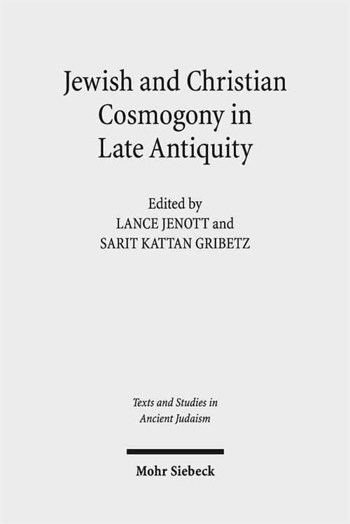 Jewish and Christian Cosmogony in Late Antiquity