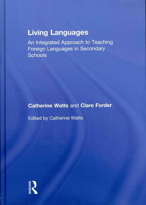 Living Languages: An Integrated Approach to Teaching Foreign Languages in Secondary Schools