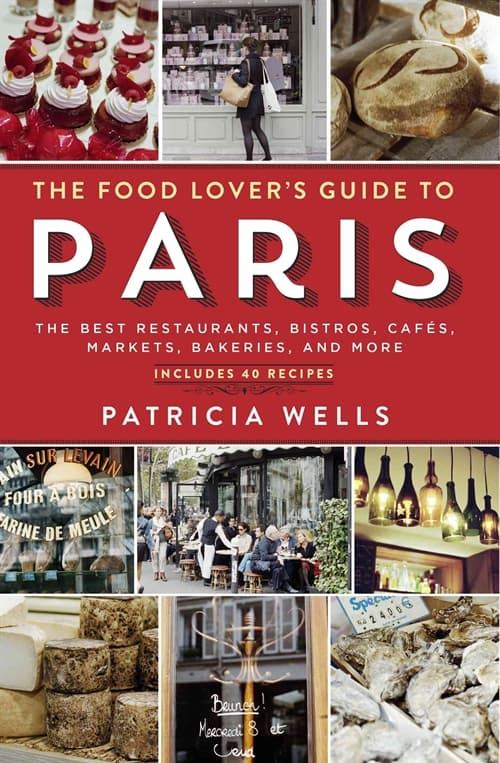 The Food Lover's Guide to Paris
