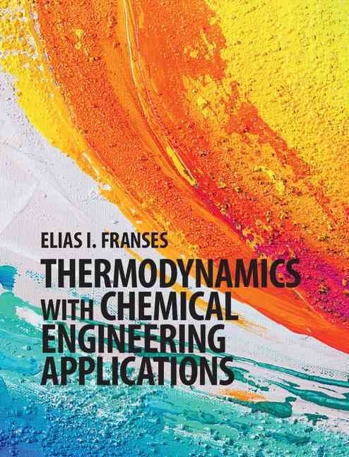 Thermodynamics with Chemical Engineering Applications