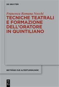 Tecniche Teatrali E Formazione Dell'oratore in Quintiliano