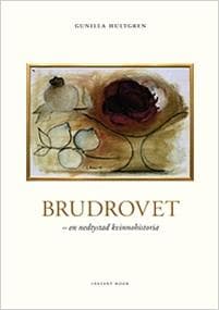 Brudrovet : en nedtystad kvinnohistoria