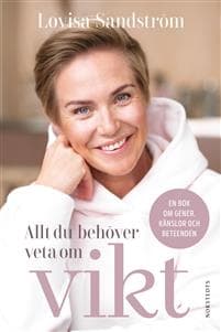 Allt du behöver veta om vikt : En bok om gener, känslor och beteenden